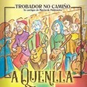 A Quenlla / Trobador no camiño Cd