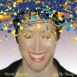 Michelle Shocked CD Got no strings