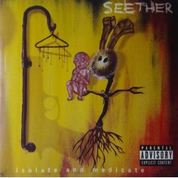 Seether/ Isolate and medicate