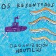 Os Resentidos - LP - Organización Nautilus