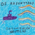 Os Resentidos - LP - Organización Nautilus