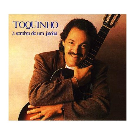 Toquinho - CD - À sombra de um jatobá