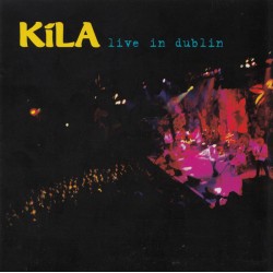 Kila - CD - Live in Dublin
