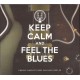 Cd Keep Calm and feel the blues