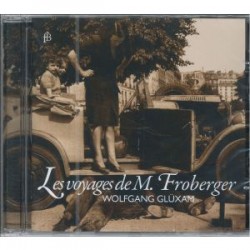 Wolfgang Gluxam/ Les voyages M Froberger Cd