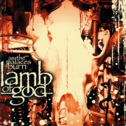 Lamb of God Cd As the palace burn