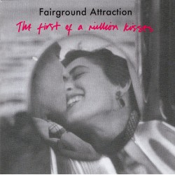 Fairground Attraction. First of a million kisses - Cd