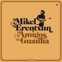 Mikel Erentxun CD Amigos de guardia