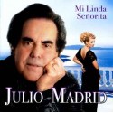 Julio Madrid - Cd Mi linda señrita