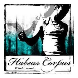 Habeas Corpus CD O todo o nada