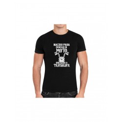 Nacido para montar en moto, obligado a trabajar CAMISETA Talla XL