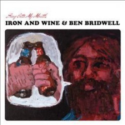 Iron and Wine and Ben Brindwell